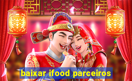 baixar ifood parceiros